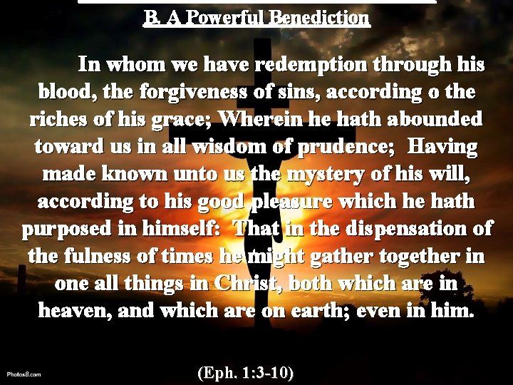 B. A Powerful Benediction In whom we have redemption through his blood, the forgiveness