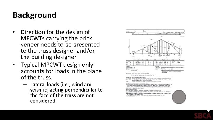 Background • Direction for the design of MPCWTs carrying the brick veneer needs to