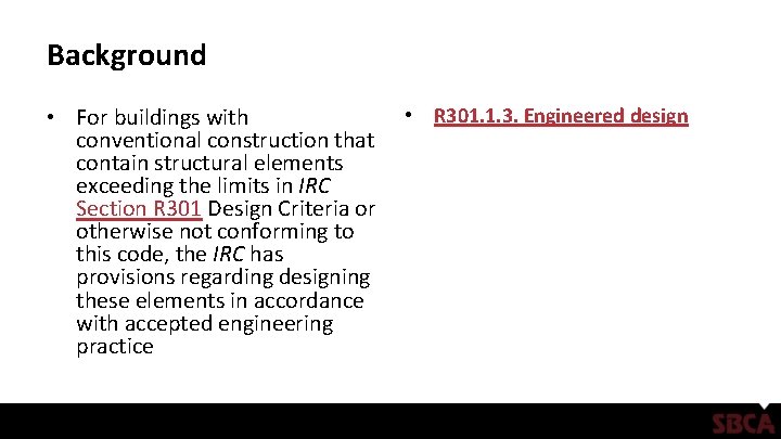 Background • For buildings with conventional construction that contain structural elements exceeding the limits