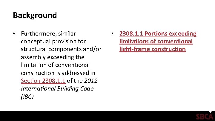 Background • Furthermore, similar conceptual provision for structural components and/or assembly exceeding the limitation