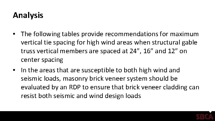 Analysis • The following tables provide recommendations for maximum vertical tie spacing for high