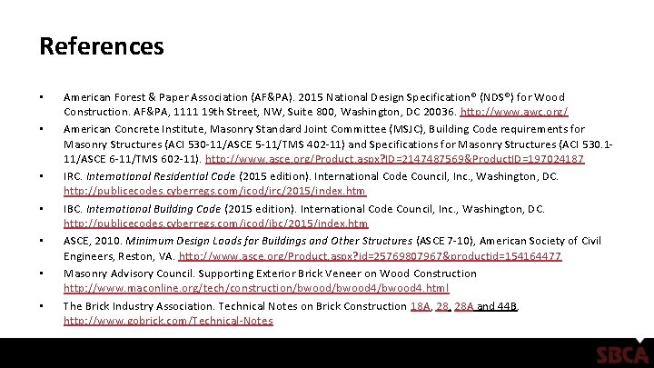 References • • American Forest & Paper Association (AF&PA). 2015 National Design Specification® (NDS®)