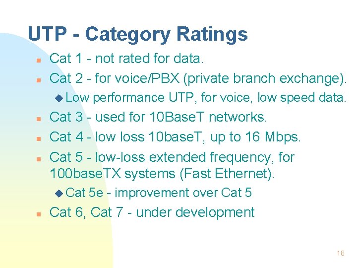 UTP - Category Ratings n n Cat 1 - not rated for data. Cat