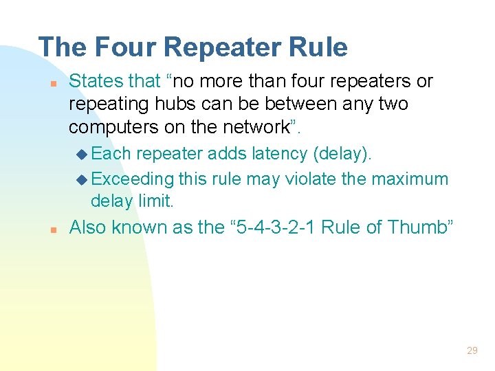 The Four Repeater Rule n States that “no more than four repeaters or repeating