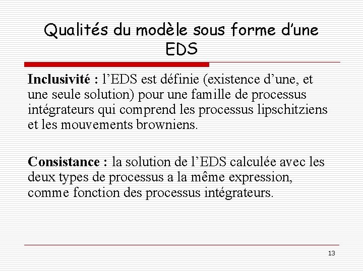 Qualités du modèle sous forme d’une EDS Inclusivité : l’EDS est définie (existence d’une,