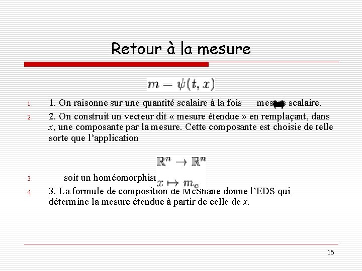 Retour à la mesure 1. 2. 3. 4. 1. On raisonne sur une quantité