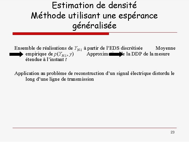 Estimation de densité Méthode utilisant une espérance généralisée Ensemble de réalisations de YN-1 à