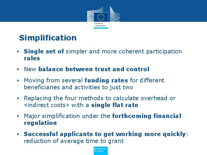 Simplification • Single set of simpler and more coherent participation rules • New balance