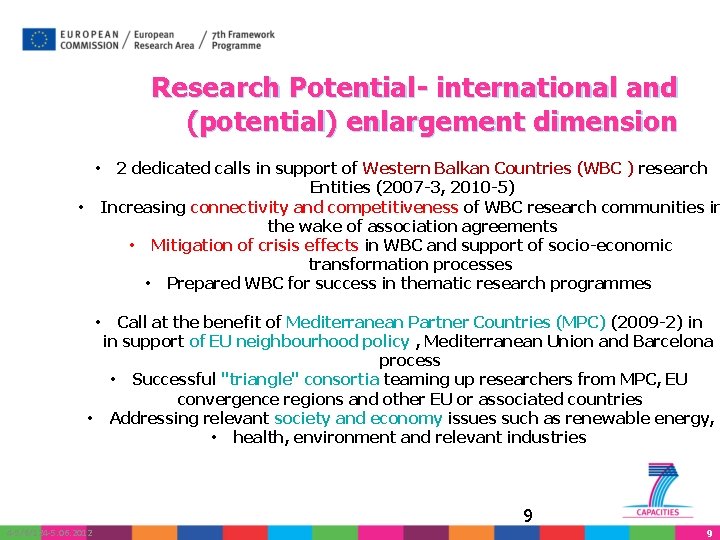 Research Potential- international and (potential) enlargement dimension • • 2 dedicated calls in support