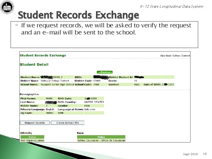 Student Records Exchange K-12 State Longitudinal Data System If we request records, we will