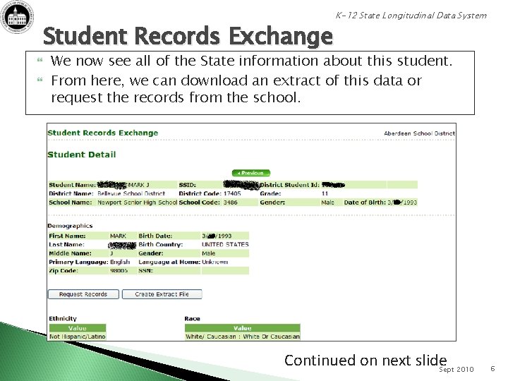 Student Records Exchange K-12 State Longitudinal Data System We now see all of the