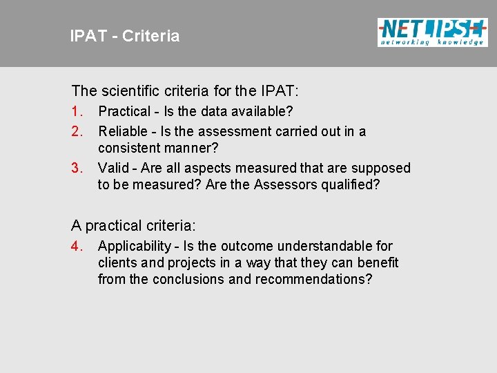 IPAT - Criteria The scientific criteria for the IPAT: 1. 2. 3. Practical -