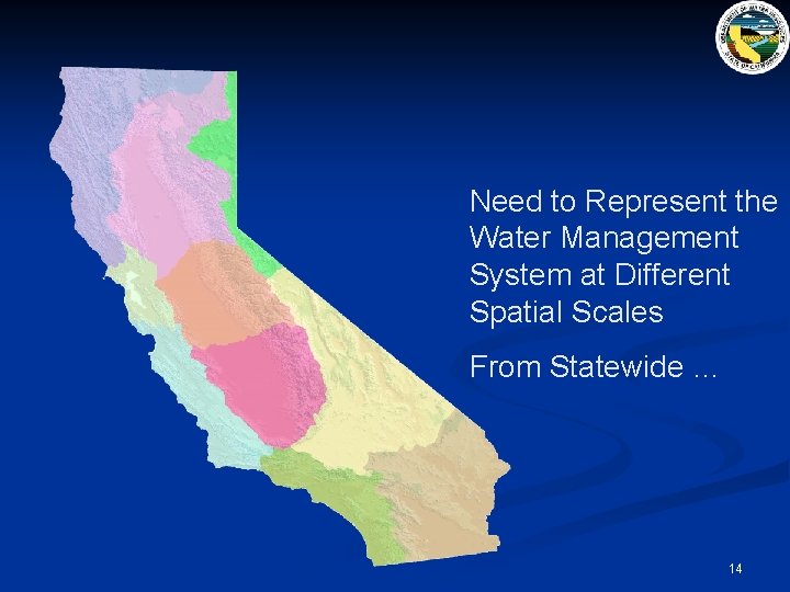 Need to Represent the Water Management System at Different Spatial Scales From Statewide …