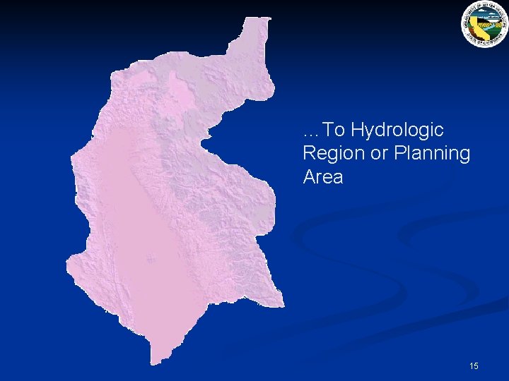 …To Hydrologic Region or Planning Area 15 