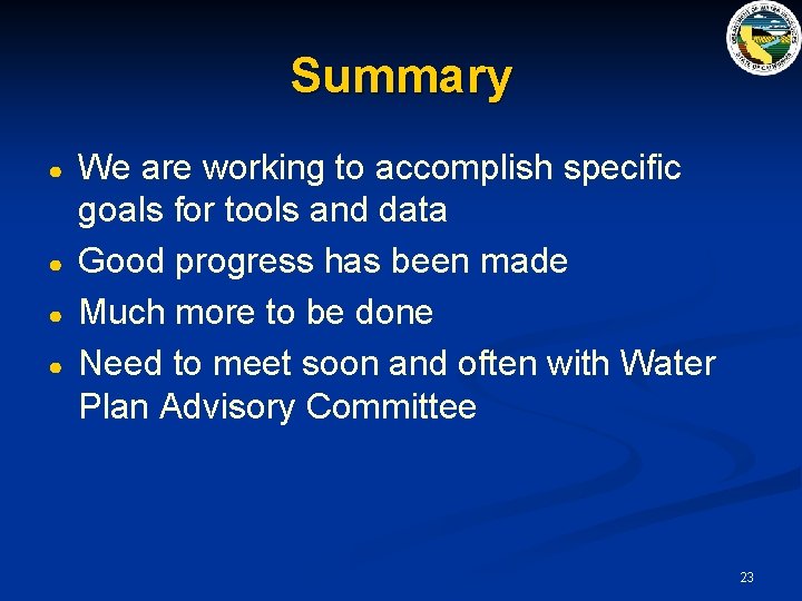 Summary ● ● We are working to accomplish specific goals for tools and data