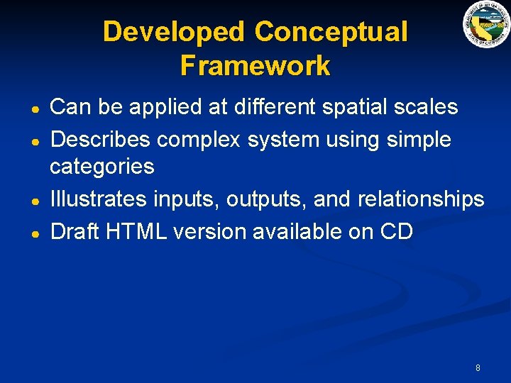 Developed Conceptual Framework ● ● Can be applied at different spatial scales Describes complex