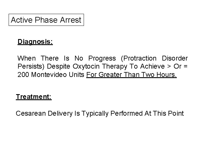 Active Phase Arrest Diagnosis: When There Is No Progress (Protraction Disorder Persists) Despite Oxytocin