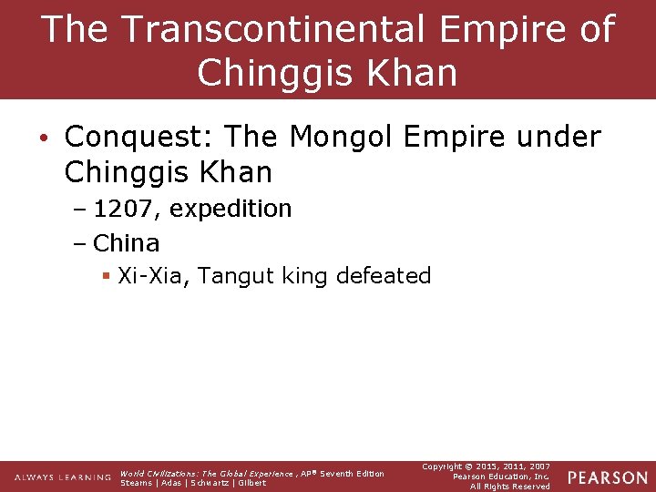 The Transcontinental Empire of Chinggis Khan • Conquest: The Mongol Empire under Chinggis Khan