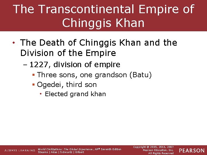 The Transcontinental Empire of Chinggis Khan • The Death of Chinggis Khan and the