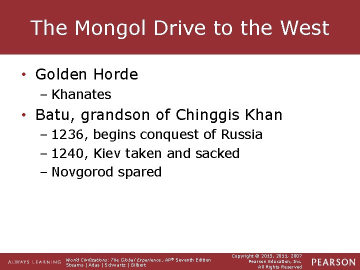 The Mongol Drive to the West • Golden Horde – Khanates • Batu, grandson