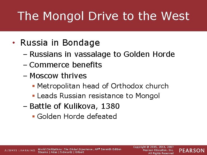 The Mongol Drive to the West • Russia in Bondage – Russians in vassalage