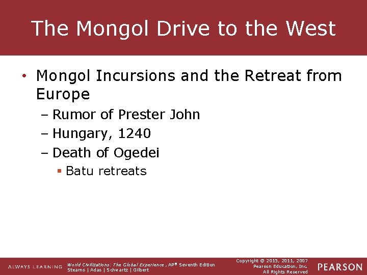 The Mongol Drive to the West • Mongol Incursions and the Retreat from Europe
