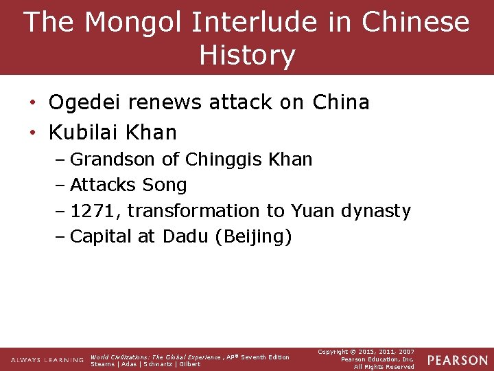 The Mongol Interlude in Chinese History • Ogedei renews attack on China • Kubilai
