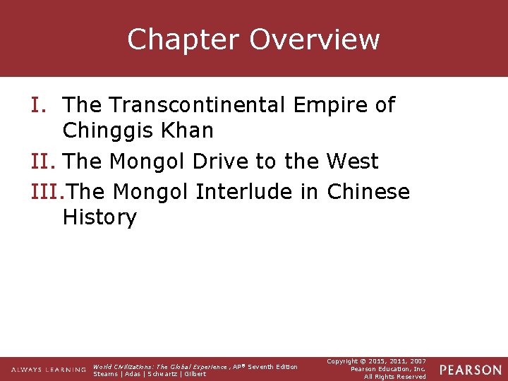 Chapter Overview I. The Transcontinental Empire of Chinggis Khan II. The Mongol Drive to