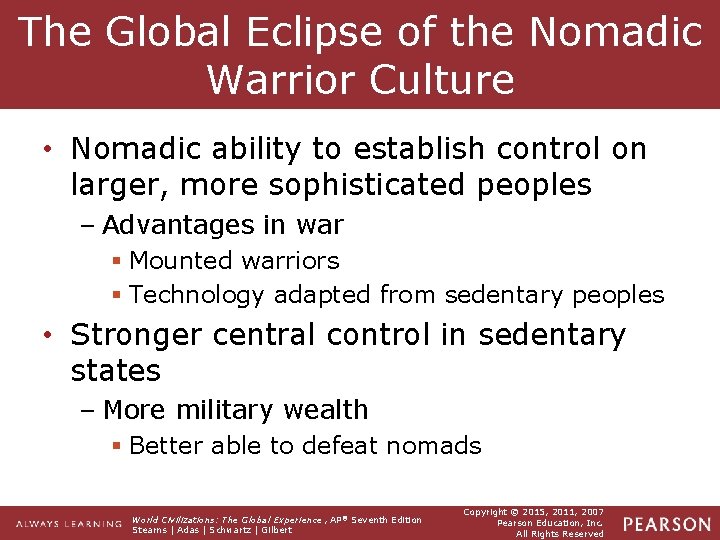 The Global Eclipse of the Nomadic Warrior Culture • Nomadic ability to establish control