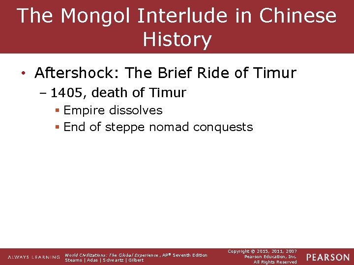 The Mongol Interlude in Chinese History • Aftershock: The Brief Ride of Timur –