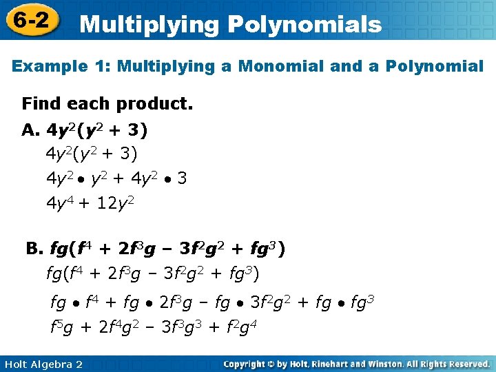 6 -2 Multiplying Polynomials Example 1: Multiplying a Monomial and a Polynomial Find each