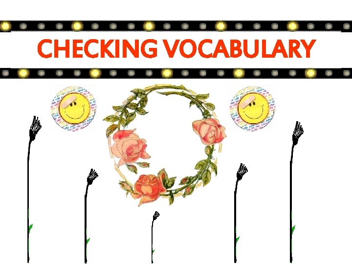 CHECKING VOCABULARY 