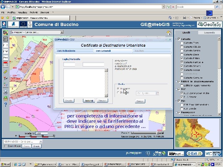 per completezza di informazione si deve indicare se si fa riferimento al PRG in