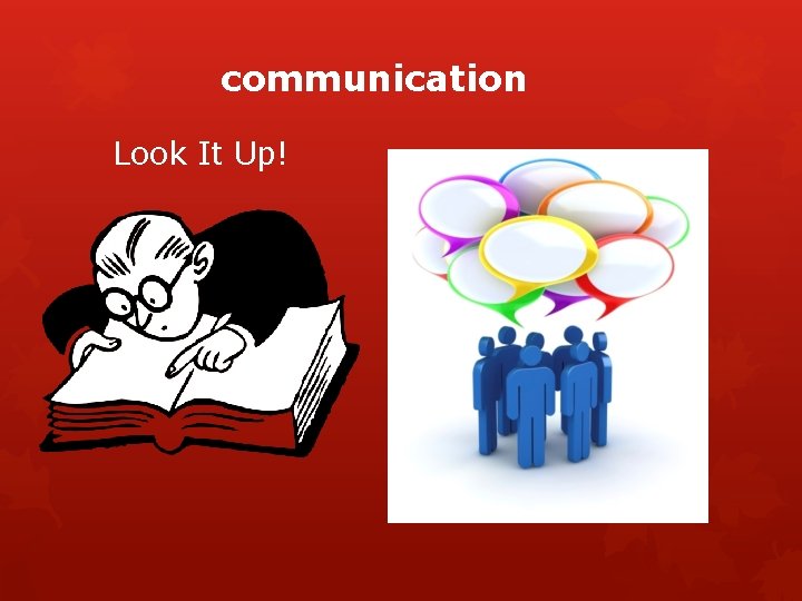 communication Look It Up! 