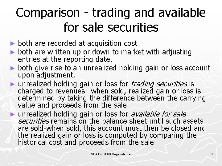 Comparison - trading and available for sale securities both are recorded at acquisition cost