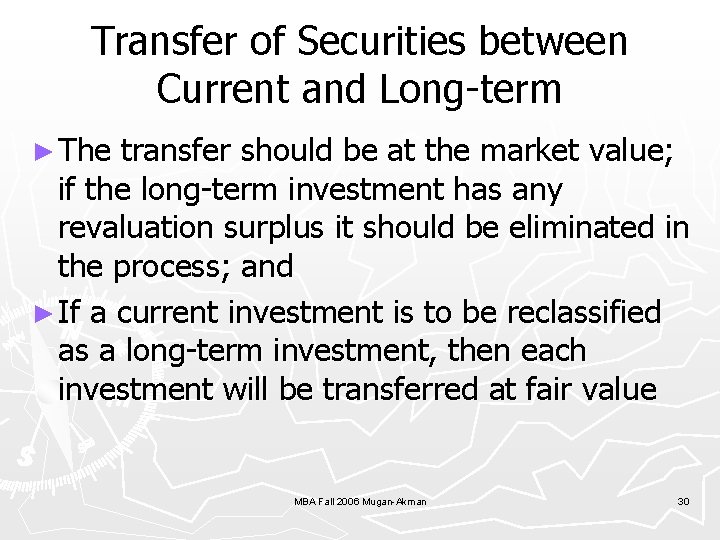 Transfer of Securities between Current and Long-term ► The transfer should be at the