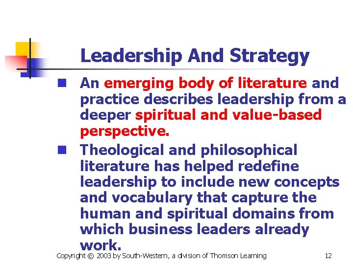 Leadership And Strategy n An emerging body of literature and practice describes leadership from