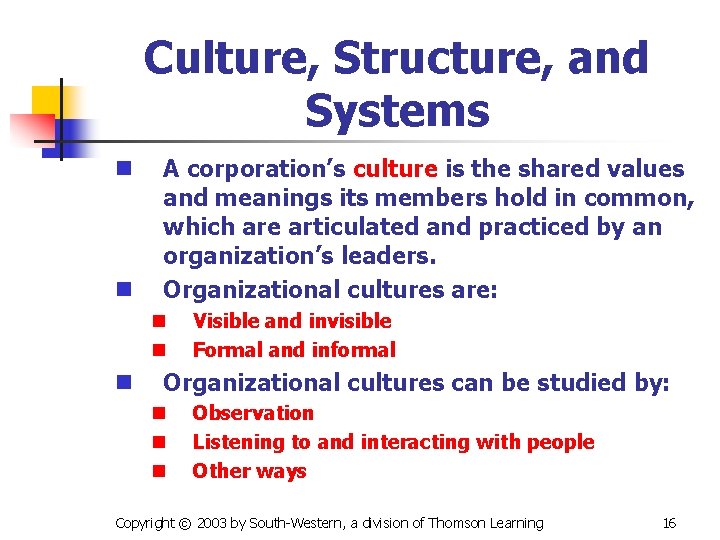 Culture, Structure, and Systems n n A corporation’s culture is the shared values and