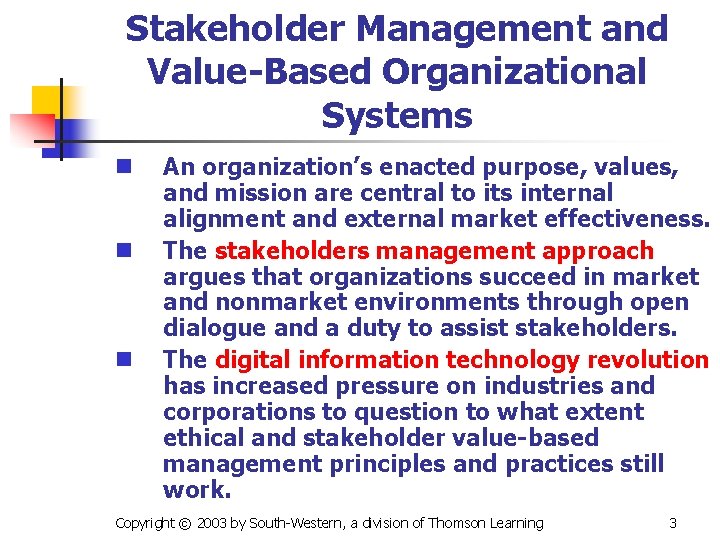 Stakeholder Management and Value-Based Organizational Systems n n n An organization’s enacted purpose, values,
