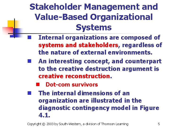 Stakeholder Management and Value-Based Organizational Systems n n Internal organizations are composed of systems