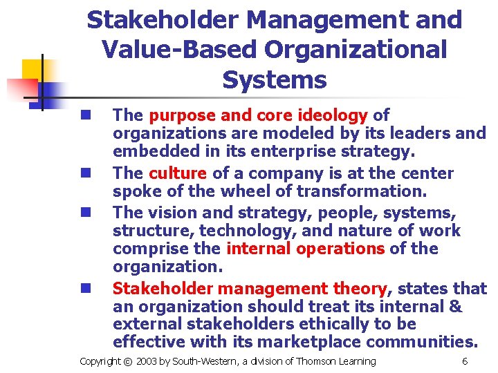 Stakeholder Management and Value-Based Organizational Systems n n The purpose and core ideology of