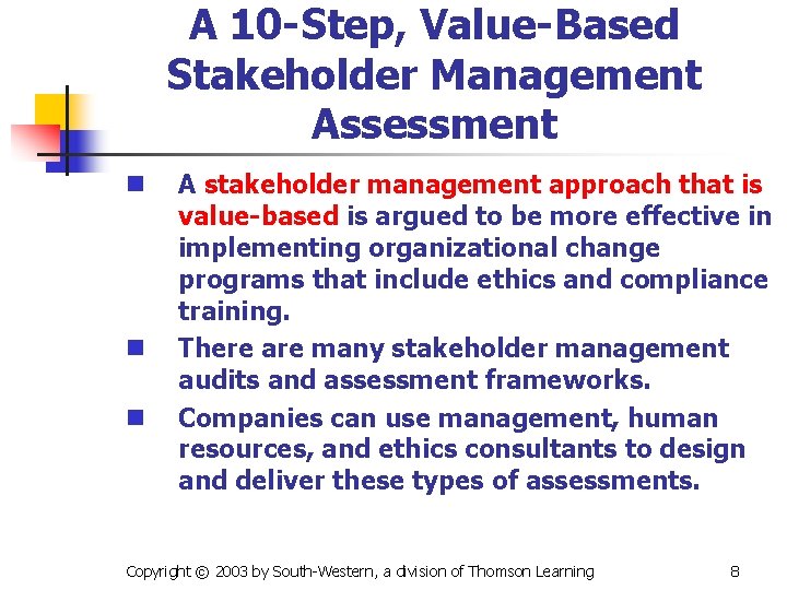 A 10 -Step, Value-Based Stakeholder Management Assessment n n n A stakeholder management approach