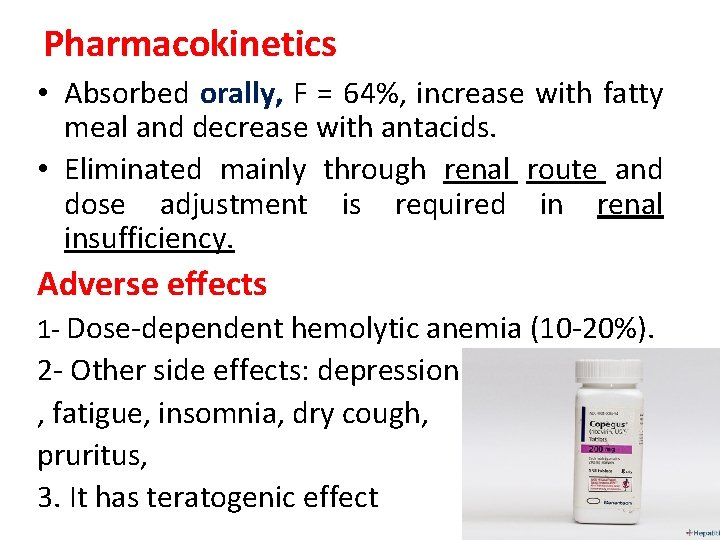 Pharmacokinetics • Absorbed orally, F = 64%, increase with fatty meal and decrease with
