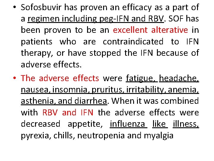  • Sofosbuvir has proven an efficacy as a part of a regimen including