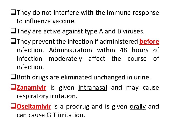 q. They do not interfere with the immune response to influenza vaccine. q. They