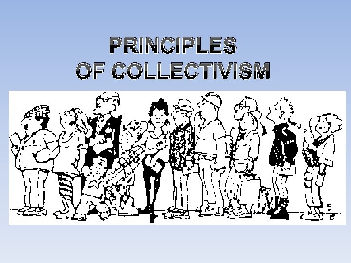 PRINCIPLES OF COLLECTIVISM 