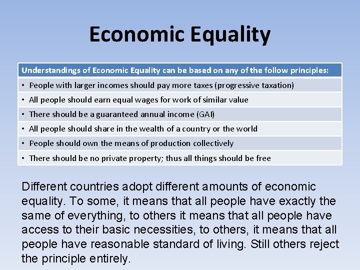 Economic Equality Understandings of Economic Equality can be based on any of the follow