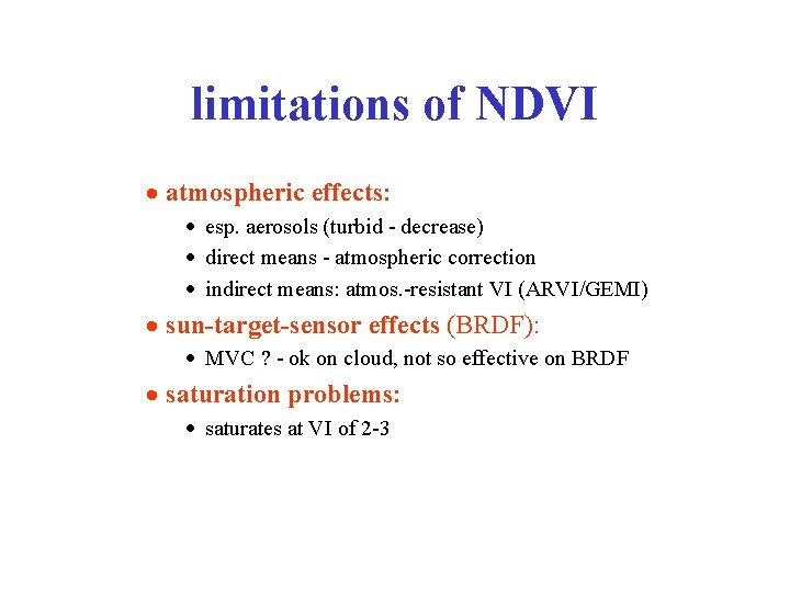 limitations of NDVI · atmospheric effects: · esp. aerosols (turbid - decrease) · direct