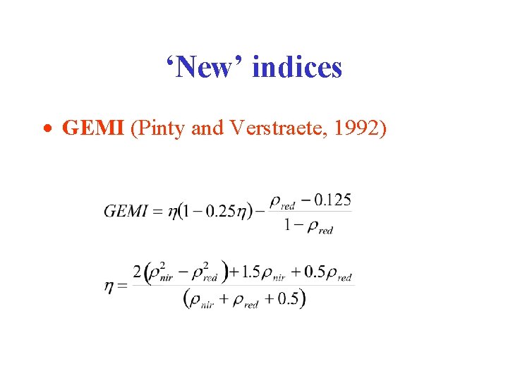 ‘New’ indices · GEMI (Pinty and Verstraete, 1992) 