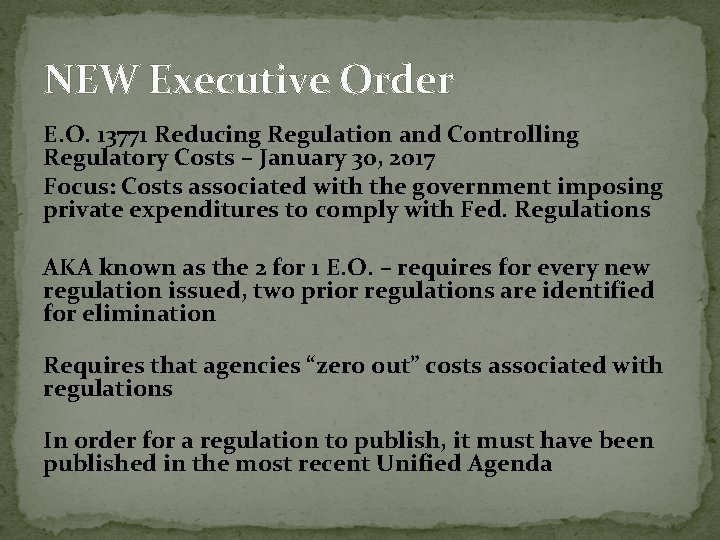 NEW Executive Order E. O. 13771 Reducing Regulation and Controlling Regulatory Costs – January